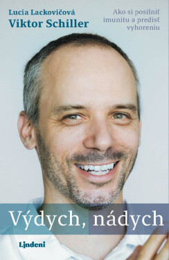 Výdych, nádych: Ako si posilniť imunitu a predísť vyhoreniu - Lucia Lackovičová, Viktor Schiller