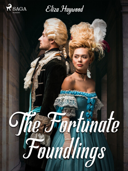 The Fortunate Foundlings - Eliza Haywood