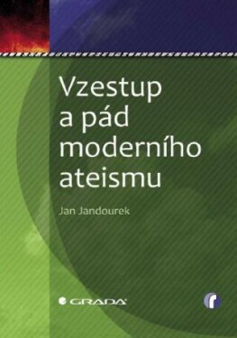 Vzestup a pád moderního ateismu - Jan Jandourek - e-kniha