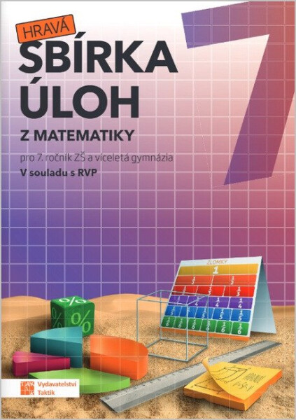 Hravá sbírka úloh z matematiky 7 - Tomáš Mierva