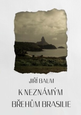 K neznámým břehům Brasilie - Jiří Baum - e-kniha