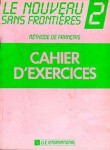 Le nouveau sans frontiéres: Cahier d´exercices Philippe Dominique