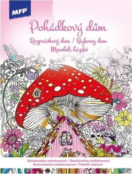 Omalovánky antistresové Pohádkový dům 210x290mm/32s