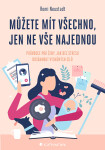 Můžete mít všechno, jen ne vše najednou - Romi Neustadt