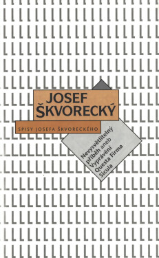 Nevysvětlitelný příběh aneb Vyprávění Questa Firma Sicula (spisy - svazek 11) - Josef Škvorecký