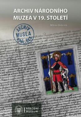Archiv Národního muzea v 19. století - Milena Beličová - e-kniha