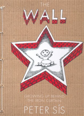 The Wall - Growing up Behind the Iron Curtain - Petr Sís