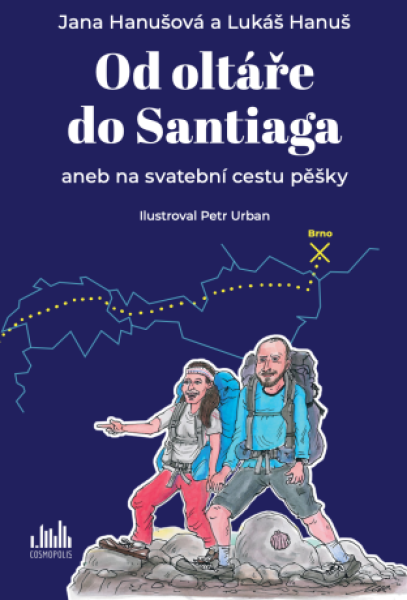 Od oltáře do Santiaga - Petr Urban, Lukáš Hanuš, Jana Hanušová - e-kniha