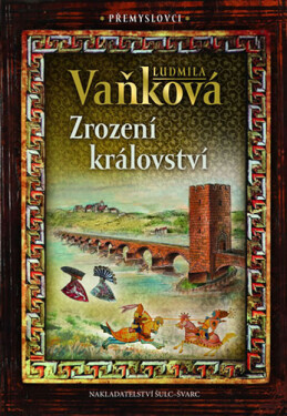 Přemyslovci 1 - Zrození království, 2. vydání - Ludmila Vaňková