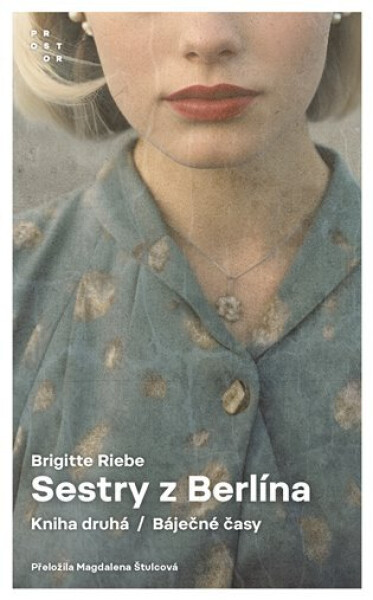 Sestry z Berlína 2 - Báječné časy - Brigitte Riebe