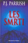 Les smrti - P.J. Parrish