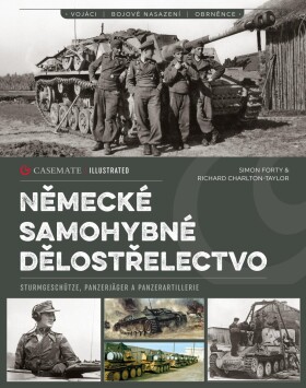 Německé samohybné dělostřelectvo - Sturmgeschütze, Panzerjäger a Panzerartillerie - Simon Forty