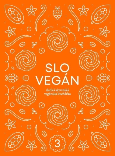 Slovegan Sladká slovenská vegánska kuchárka Nikoleta Kováčová