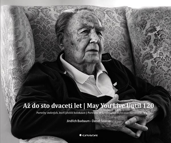Až do sto dvaceti let | May You Live Until 120 - Daniel Soukup, Jindřich Buxbaum