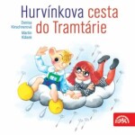 Hurvínkova cesta do Tramtárie - Denisa Kirschnerová, Martin Klásek - audiokniha