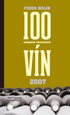100 najlepších slovenských vín 2007 Fedor Malík