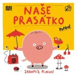 Naše Prasátko poprvé Jaromír Plachý