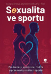Sexualita ve sportu - Rizika a postupy k vytvoření bezpečného prostředí pro sportovce i trenéry - Dana Štěrbová