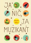 Ja nič, ja muzikant (slovensky) - Branislav Jobus