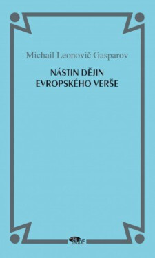 Nástin dějin evropského verše - Michail Leonovič Gasparov