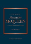 Little Book of Alexander McQueen: The story of the iconic brand - Karen Homer