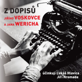 Z dopisů Jiřího Voskovce a Jana Wericha - Jan Werich, Jiří Voskovec - audiokniha