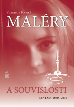 Maléry souvislosti Fantasy 2030-2018 Kameš Vladimír
