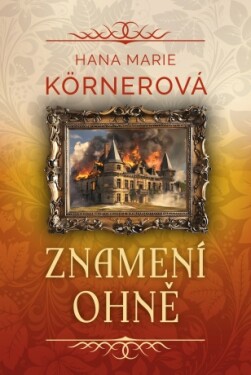 Znamení ohně - Hana Marie Körnerová - e-kniha