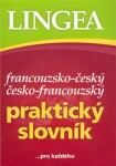 Francouzsko-český, česko-francouzský praktický slovník ...pro každého,