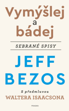 Vymýšlej a bádej - Jeff Bezos - e-kniha