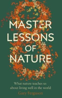 Eight Master Lessons of Nature - Gary Ferguson