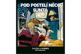 Calvin Hobbes Pod postelí něco slintá