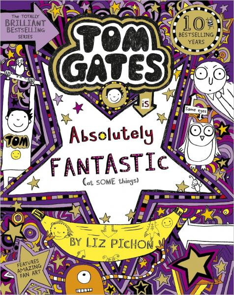 Tom Gates is Absolutely Fantastic (at some things) - Liz Pichon