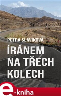 Íránem na třech kolech - Petra Slavíková e-kniha