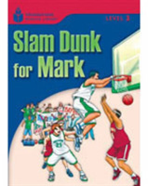 Foundations Reading Library Level 3 Reader: Slam Dunk for Mark - Jamall Maurice; Waring, Rob