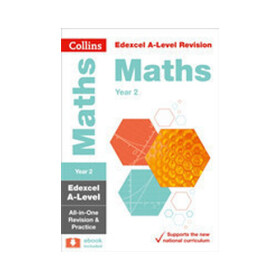 Edexcel A-Level Maths Year 2 Complete Revision and Practice - Collins A-level