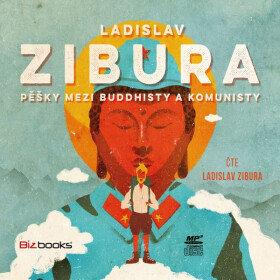 Pěšky mezi buddhisty a komunisty - Ladislav Zibura
