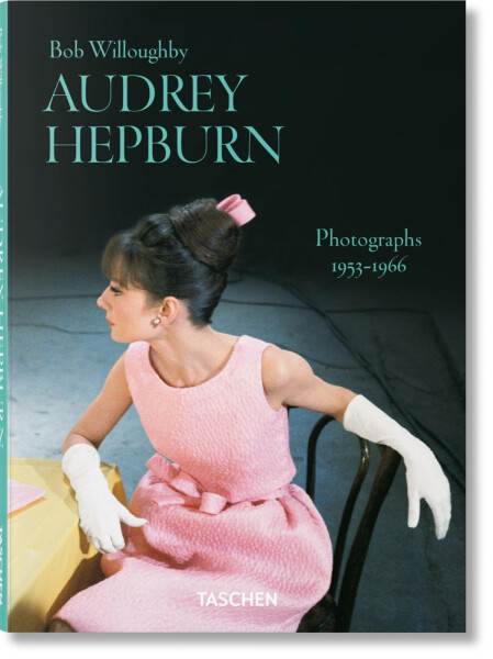 Bob Willoughby: Audrey Hepburn. Photographs 1953–1966 - Bob Willoughby
