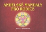 Andělské mandaly pro rodiče Blanka Bobotová