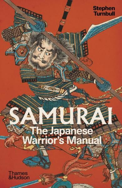 Samurai: The Japanese Warrior's Manual - Stephen Turnbull