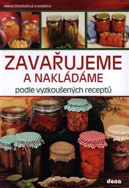 Zavařujeme nakládáme podle vyzkoušených receptů