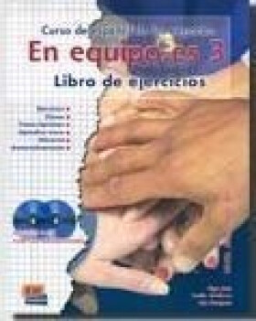 En Equipo.es 3 Avanzado B2 - Libro de ejercicios + CDs (2) - Ainciburu, Cecilia; Juan, Olga; Zaragoza, Ana