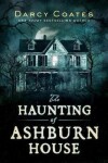 The Haunting of Ashburn House - Darcy Coates