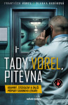 Tady Vorel, pitevna - Blanka Kubíková, František Vorel