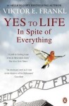 Yes To Life In Spite of Everything - Viktor Emanuel Frankl