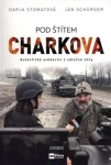 Pod štítem Charkova - Syrové svědectví z obléhaného města - Darja Stomatova