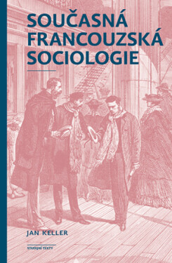 Současná francouzská sociologie - Jan Keller - e-kniha