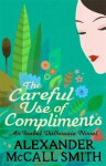 The Careful Use Of Compliments Smith Alexander McCall