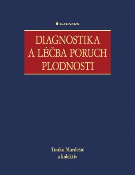 Diagnostika a léčba poruch plodnosti - Tonko Mardešič - e-kniha