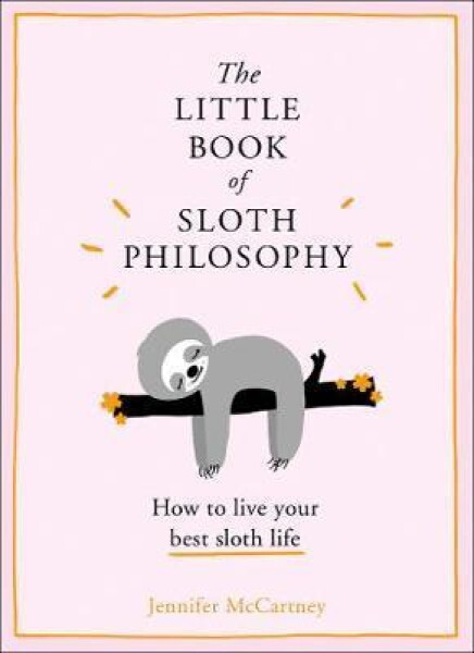 The Little Book of Sloth Philosophy